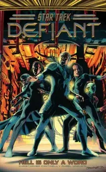 Star Trek: Defiant, Vol. 3. Hell Is Only A Word, Hardback/Angel Unzueta