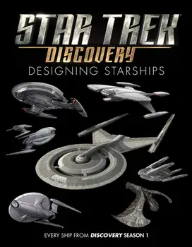 Star Trek: Designing Starships Volume 4: Discovery, Hardback/Matt McAllister