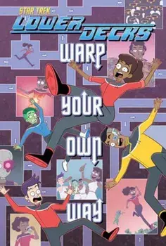 Star Trek: Lower Decks—Warp Your Own Way, Paperback/Chris Fenoglio
