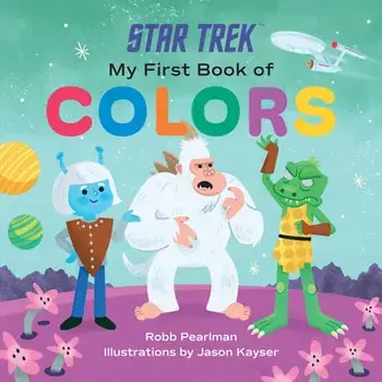 Star Trek: My First Book of Colors, Board book/Robb Pearlman