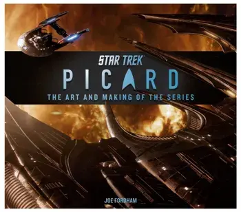 Star Trek: Picard: The Art and Making of the Series, Hardback/Joe Fordham