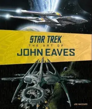 Star Trek: The Art of John Eaves, Hardcover/Joe Nazzaro