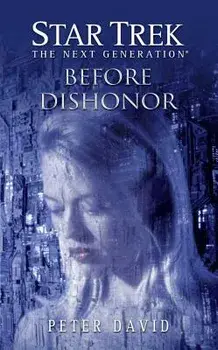 Star Trek: The Next Generation: Before Dishonor, Paperback/Peter David