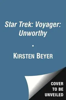 Star Trek: Voyager: Unworthy, Paperback/Kirsten Beyer