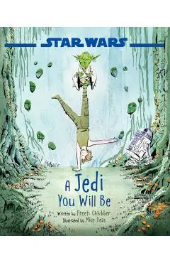 Star Wars a Jedi You Will Be - Preeti Chhibber
