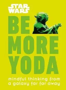 Star Wars Be More Yoda, Hardcover/***