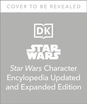 Star Wars Character Encyclopedia, Updated and Expanded Edition, Hardcover/Simon Beecroft