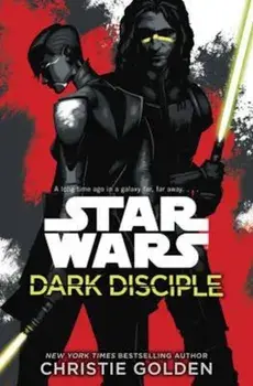 Star Wars: Dark Disciple, Paperback/Christie Golden
