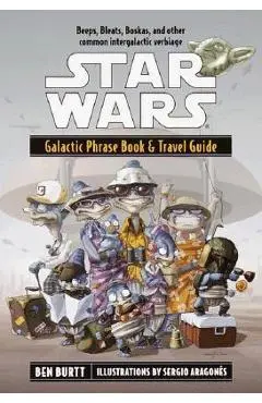 Star Wars: Galactic Phrase Book & Travel Guide - Ben Burtt