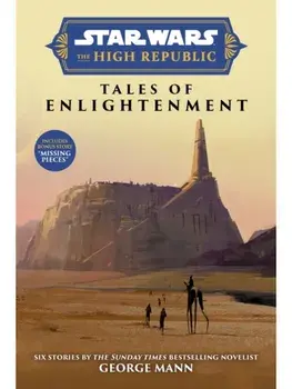 Star Wars Insider: The High Republic: Tales of Enlightenment (Trade Edition), Paperback/George Mann