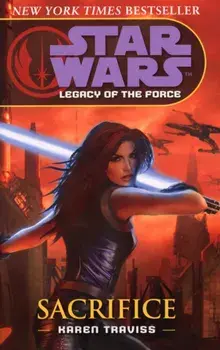 Star Wars: Legacy of the Force V - Sacrifice, Paperback/Karen Traviss