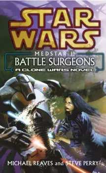 Star Wars: Medstar I - Battle Surgeons, Paperback/Steve Perry