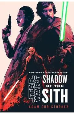 Star Wars: Shadow of the Sith - Adam Christopher