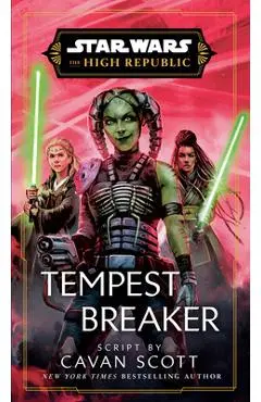 Star Wars: Tempest Breaker (the High Republic) - Cavan Scott