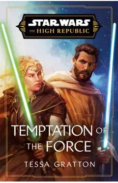 Star Wars: Temptation of the Force (the High Republic) - Tessa Gratton