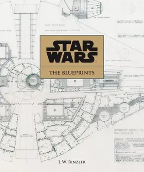 Star Wars. The Blueprints, Hardback/J. W. Rinzler