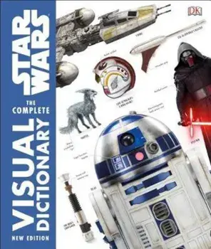 Star Wars the Complete Visual Dictionary New Edition, Hardcover/Pablo Hidalgo