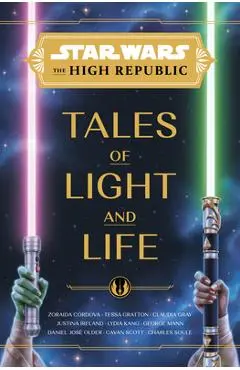 Star Wars: The High Republic: Tales of Light and Life - Zoraida Córdova