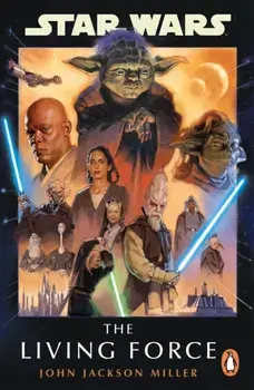 Star Wars: The Living Force, Paperback/John Jackson Miller