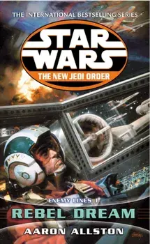 Star Wars: The New Jedi Order - Enemy Lines I Rebel Dream, Paperback/Aaron Allston