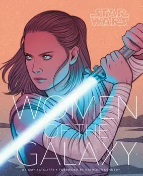 Star Wars: Women of the Galaxy, Hardcover/Amy Ratcliffe