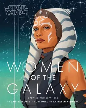Star Wars Women of the Galaxy Updated and Expanded, Paperback/Amy Ratcliffe