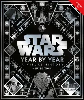 Star Wars Year by Year New Edition, Hardcover/Kristin Baver