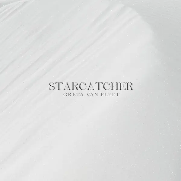 Starcatcher | Greta Van Fleet