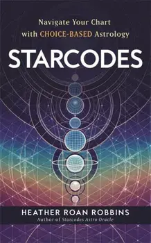 Starcodes. Navigate Your Chart with Choice-Based Astrology, Paperback/Heather Roan (Author) Robbins