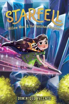 Starfell #3: Willow Moss & the Vanished Kingdom, Hardback/Dominique Valente