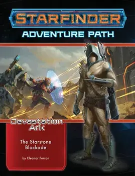 Starfinder Adventure Path: The Starstone Blockade (The Devastation Ark 2 of 3), Paperback/Eleanor Ferron