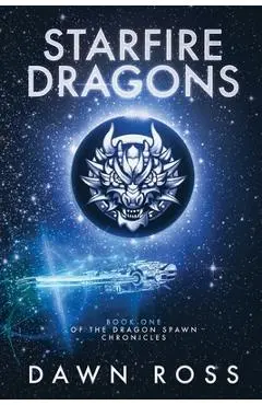 StarFire Dragons: Book One - Dawn Ross