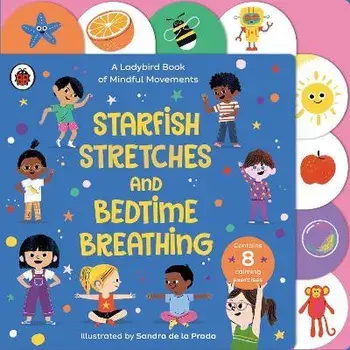 Starfish Stretches and Bedtime Breathing. A Ladybird Book of Mindful Movements, Board book/Ladybird