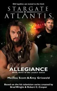 STARGATE ATLANTIS Allegiance (Legacy book 3), Paperback/Melissa Scott