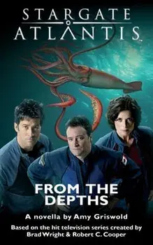 STARGATE ATLANTIS From the Depths, Paperback/Amy Griswold