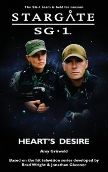 STARGATE SG-1 Heart's Desire, Paperback/Amy Griswold