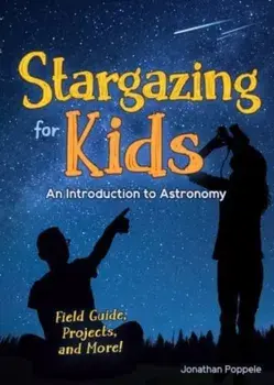 Stargazing for Kids. An Introduction to Astronomy, Paperback/Jonathan Poppele