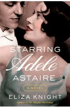 Starring Adele Astaire - Eliza Knight