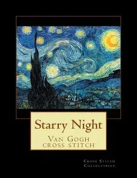 Starry Night: Van Gogh Cross Stitch Pattern, Paperback/Cross Stitch Collectibles
