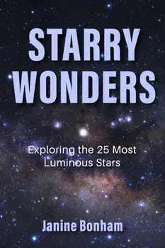 Starry Wonders. Exploring the 25 Most Luminous Stars, Paperback/Janine Bonham
