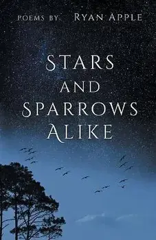 Stars and Sparrows Alike, Paperback/Ryan Apple