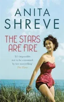 Stars are Fire, Paperback/Anita Shreve