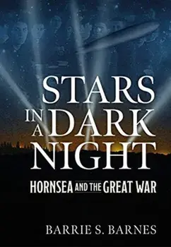 Stars in a Dark Night. Hornsea and the Great War, Paperback/B.S. Barnes