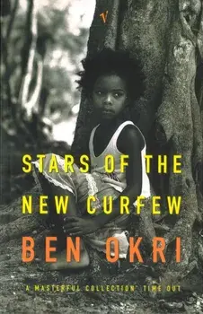 Stars Of The New Curfew, Paperback/Ben Okri