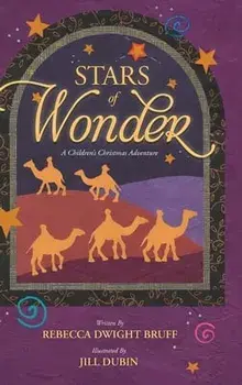 Stars of Wonder: A Children's Christmas Adventure, Hardcover/Rebecca Dwight Bruff