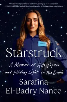 Starstruck. A Memoir of Astrophysics and Finding Light in the Dark, Hardback/Sarafina El-Badry Nance