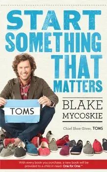Start Something That Matters, Paperback/Blake Mycoskie