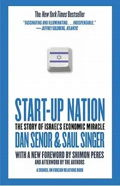 Start-Up Nation: The Story of Israel's Economic Miracle - Dan Senor
