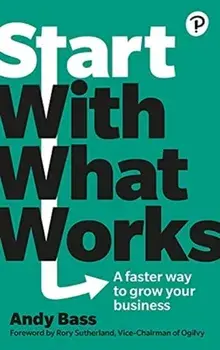 Start with What Works, Paperback/Andy Bass
