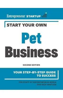 Start Your Own Pet Business - The Staff Of Entrepreneur Media